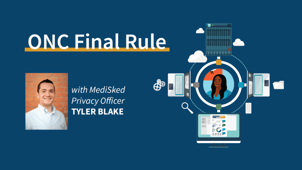 ONC Final Rule with MediSked Privacy Officer Tyler Blake