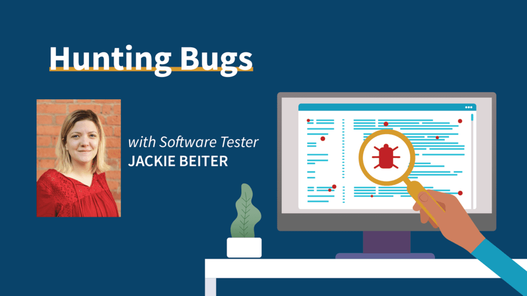 Hunting Bugs with Software Tester Jackie Beiter