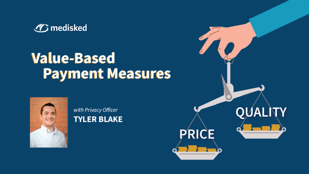 Value-Based Payment Measures with Privacy Officer Tyler Blake