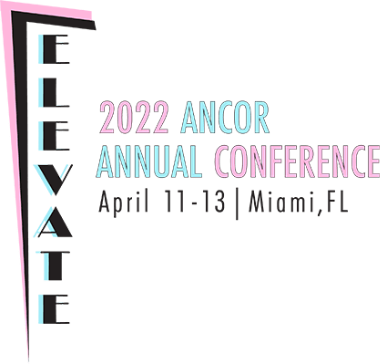 ELEVATE 2022 ANCOR Annual Conference April 11-13 in Miami, FL