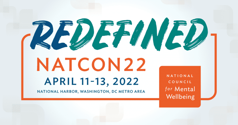 Redefined NatCon22 April 11-13, 2022 National Harbor, Washington, DC Metro Area. National Council for Mental Wellbeing