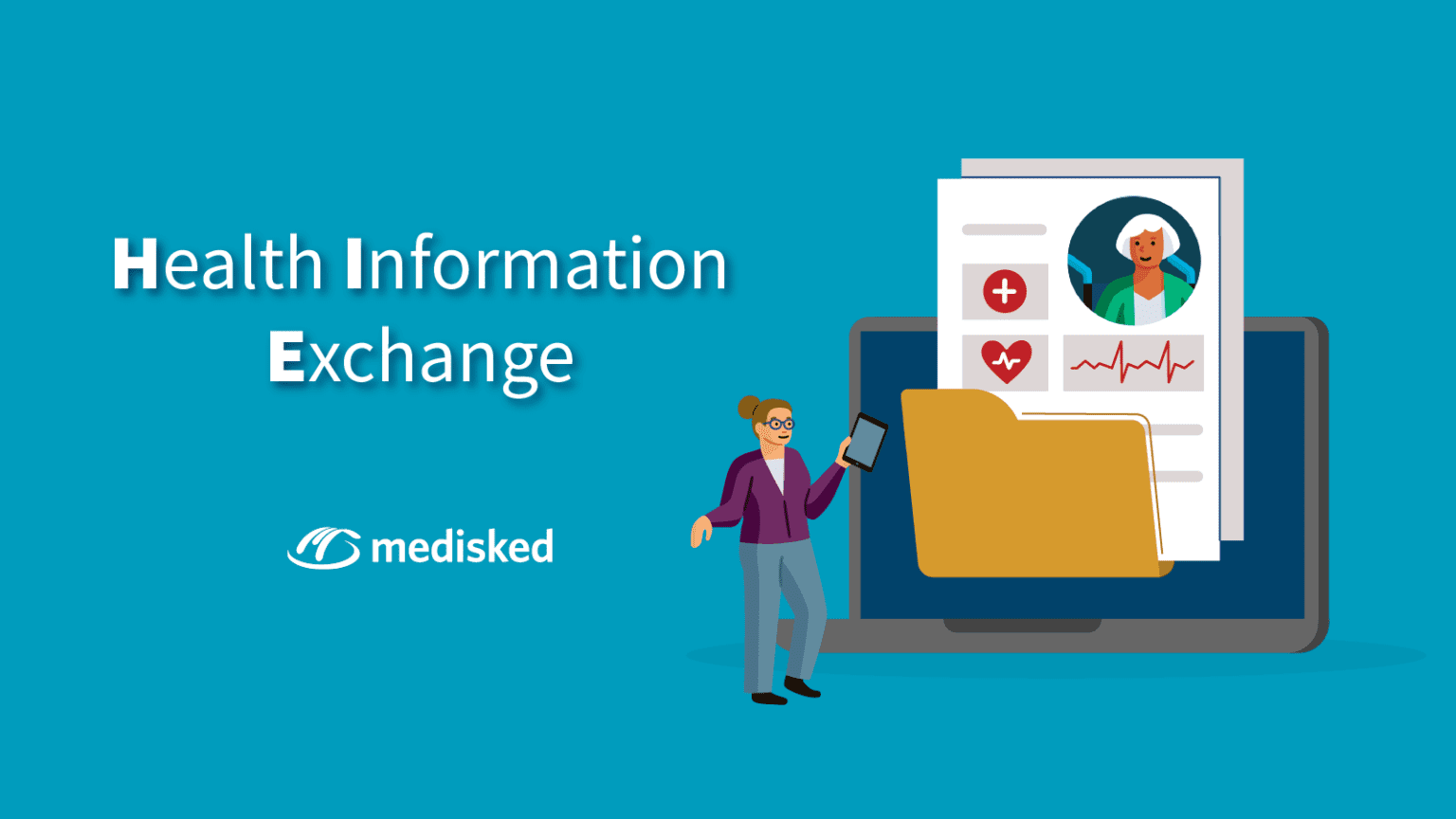 Health Information Exchange 101 MediSked, a CaseWorthy Company