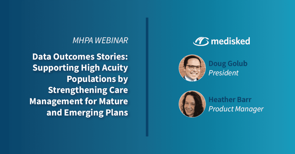 MHPA Webinar - Data Outcome Stories: Supporting High Acuity Populations by Strengthening Care Management for Plans