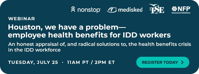 Webinar - The Equity Problem You Didn't Know You Had: The Health Benefits Crisis in the I/DD Workforce