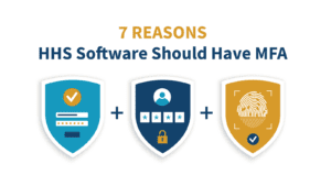 7 Reasons HHS Software Should Have MFA