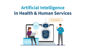 Artificial Intelligence in Health & Human Services