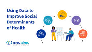 Using Data to Improve Social Determinants of Health